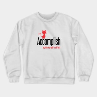 Accomplish Achieve With Effort Crewneck Sweatshirt